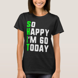 T-shirt Alors Joyeux Im 60 Aujourd'hui 60e Anniversaire An