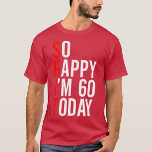 T-shirt Alors Joyeux Im 60 Aujourd'Hui Drôle 60e Anniversa