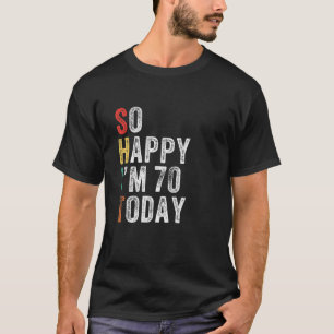 T-shirt Alors Joyeux, j'ai 70 ans aujourd'hui 70ème anniv