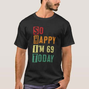 T-shirt Alors Joyeux Je M 69 Aujourd'hui Drôle 69 Ans 69èm