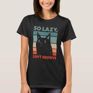 T-shirt Alors Lazy ne peut pas connaître Amoureux des chat