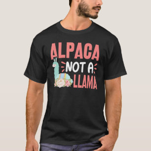 T-shirt Alpaca Pas Une Llama Drôle Alpaca Lover Dit