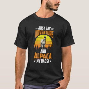 T-shirt Alpaca Randonnée Juste Dire Aventure Et Alpaca Mon