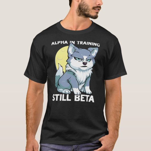 T-shirt Alpha in Training Still Beta Cute Wolf Puppy Boys (Devant)