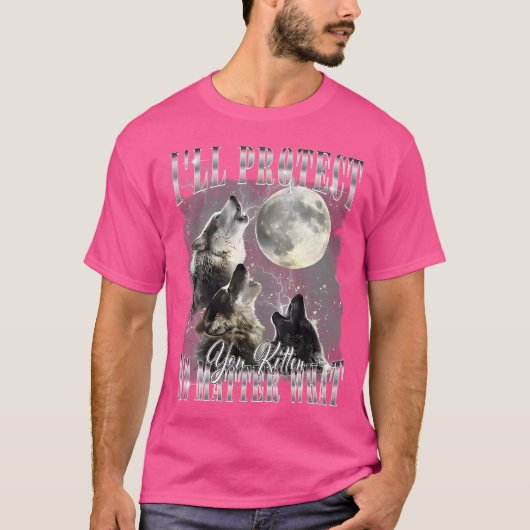 T-shirt Alpha Wolf Je Vais Vous Protéger Kitten Drôle (Devant)