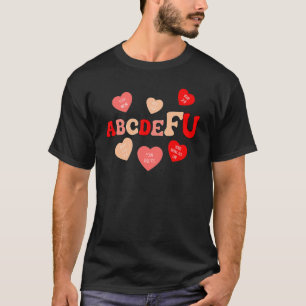 T-shirt Alphabet Abcdefu He Love You Funny Valentines Day