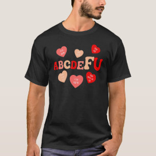 T-shirt Alphabet ABCDEFU Heart Love You Valentines Day