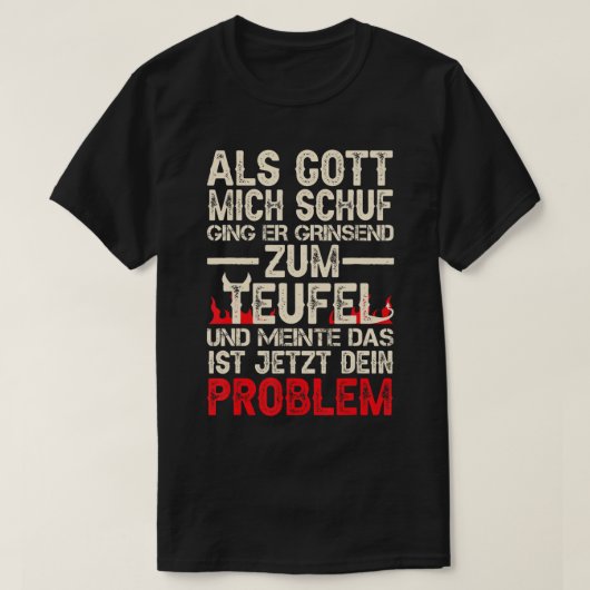 T-shirt Als Gott Mich Schuf Ging Er Grinsend Zum Teufel T- (Design devant)