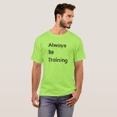 T-shirt Always Be Training (Devant entier)