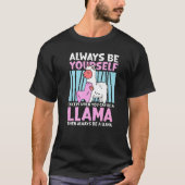 T-shirt Always be yourself except when you can be a Llama (Devant)