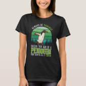 T-shirt Always be yourself Unless you can be a Penguin (Devant)