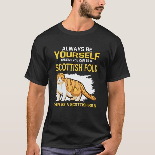 T-shirt Always Be Yourself Unless You Can Be A Scottish Fo (Devant)