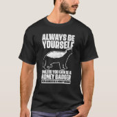 T-shirt Always Be Yourself Unless You Can Be Cool Ratel Ho (Devant)