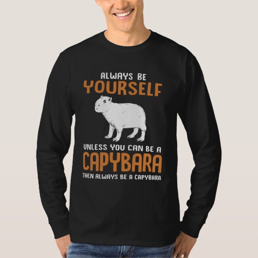 T-shirt Always Be Yourself Zoo Rodent  Capybara (Devant)