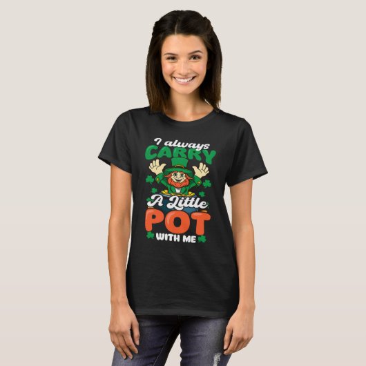 T-shirt Always Carry Little Pot St Patricks Day (Devant entier)