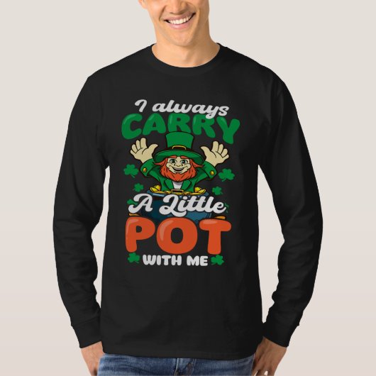 T-shirt Always Carry Little Pot St Patricks Day (Devant)