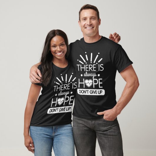 T-shirt Always Hope Inspire Motivate Cheer Up You Heart Me (Unisexe)