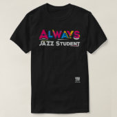 T-shirt Always Jazz Student  (Design devant)