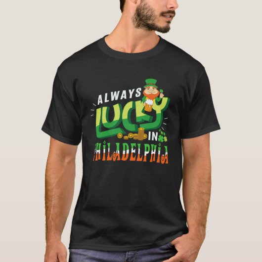 T-shirt Always Lucky In Philadelphia Saint Patricks Day (Devant)