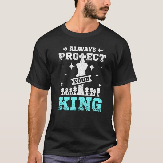 T-shirt Always protect your king chess Premium (Devant)