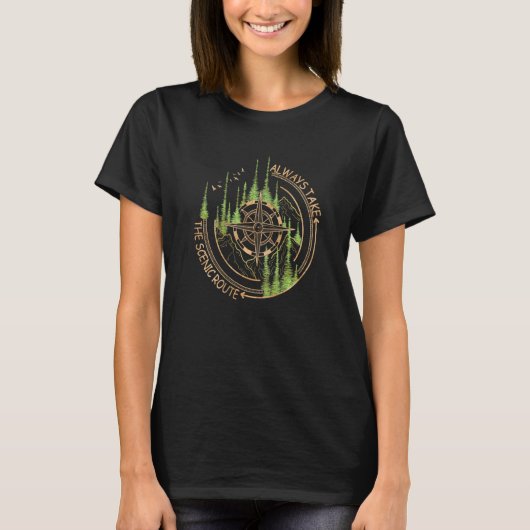 T-shirt Always Take The Scenic Route Camping Travel Advent (Devant)