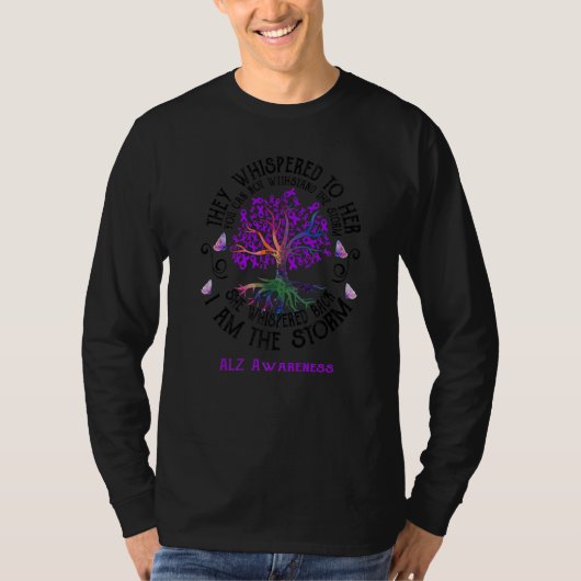 T-shirt ALZ Awareness She Whispered back I am the Storm (Devant)