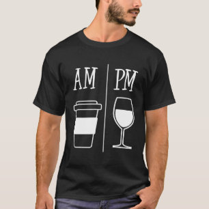 T-shirt AM Café Boire PM Vin Boire Drôle Vin Cute
