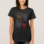T-shirt AM Coffee PM Win Apparel sarcasm (Devant)