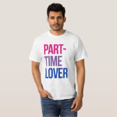 T-shirt Amant à temps partiel (Devant entier)