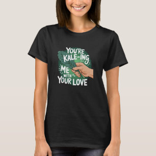 T-shirt Amateur de légumes de chou frisé, Vous me rendez f