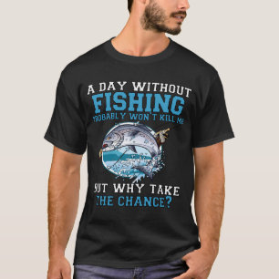 T-shirt Amateur de pêche Une journée sans pêche probableme
