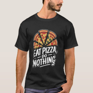 T-shirt Amateur de pizza mange pizza ne fait rien, Foodie
