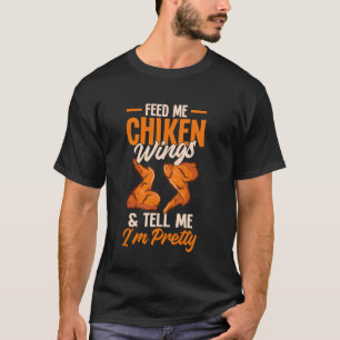 T-shirt Amateur de poulet frit drôle nourrissez-moi ailes