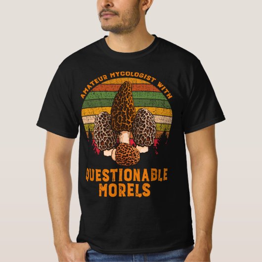 T-shirt Amateur Mycologist With Questionable Morels  (Devant)