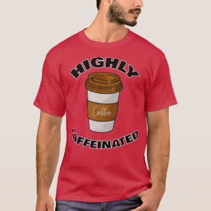 T-shirt Amateurs de café hautement caféiné 1