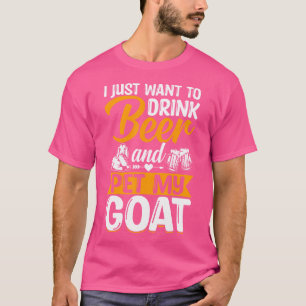 T-shirt Amateurs De Chèvre Je Veux Juste Boire De La Bière