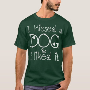 T-shirt Amateurs de chien drôle, j'ai embrassé un chien et