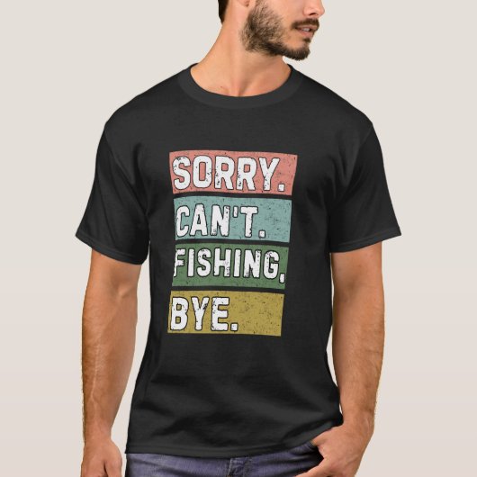 T-shirt Amateurs de pêche, désolé, impossible de pêcher, a (Devant)