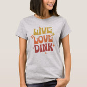 T-shirt Amateurs de Pickleball Rétro Vivant Love Dink (Devant)