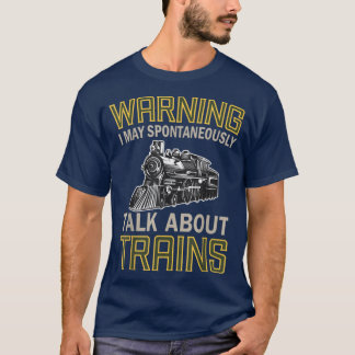 T-shirt Amateurs de train Avertissement Je peux parler spo