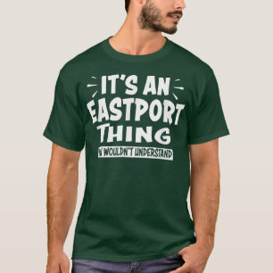 T-shirt Amateurs de voyage à Eastport Ce que vous ne compr