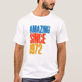 T-shirt Amazing Since 1972
