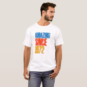 T-shirt Amazing Since 1972 (Devant entier)