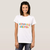 T-shirt Ambition imparable. (Devant entier)