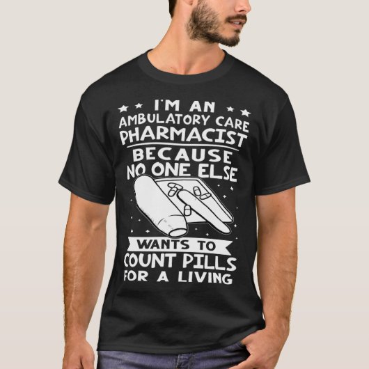 T-shirt Ambulatory Care Pharmacist No One Wants To Count P (Devant)