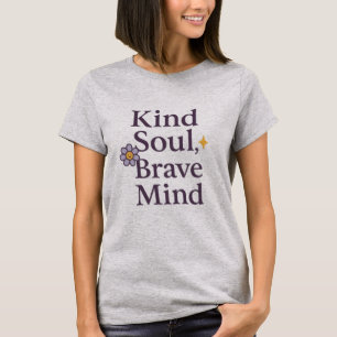 T-shirt Âme Gentille, Esprit Brave Tee Minimaliste Empower