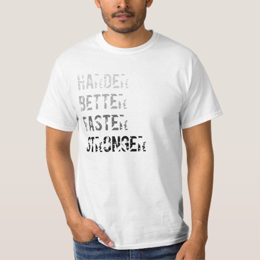 T-shirt Améliorez plus dur plus rapidement une pièce en t (Devant)