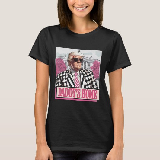 T-shirt America Back Daddy's Home Funny Pink Donald Trump (Devant)