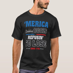 T-shirt America Drinkin Booze Refus De Perdre Le 4 Juillet