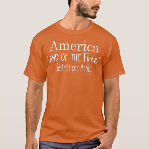 T-shirt America Land Of The Free Restrictions Appliquer